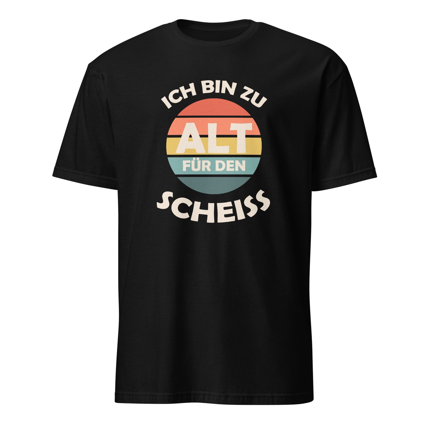 T-Shirt mit Sruch Ich bin zu alt für den Scheiss