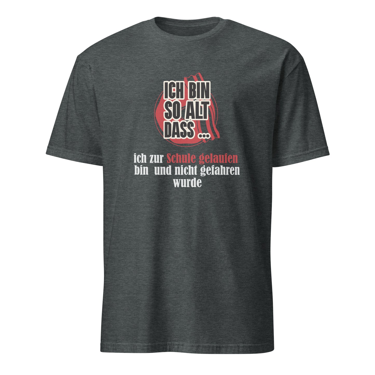 Shirt mit Spruch Ich bin so alt dass