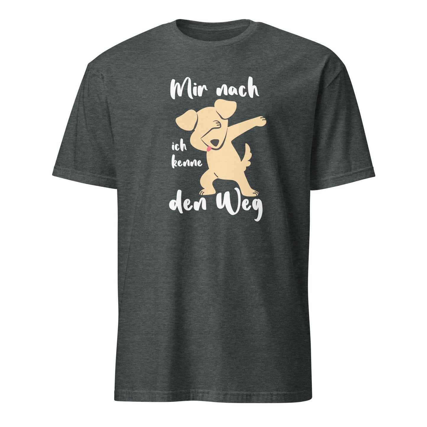 Shirt Mir nach ich kenne den Weg
