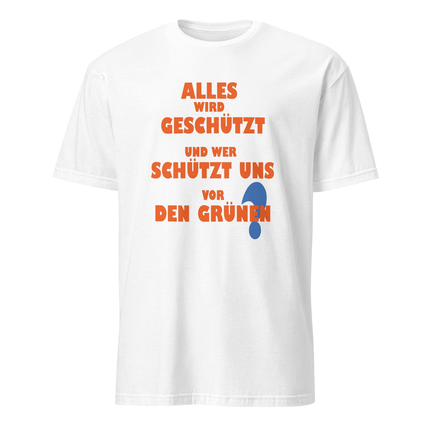 T-Shirt mit Spruch Alles wird geschützt und er schützt uns vor den Grünen
