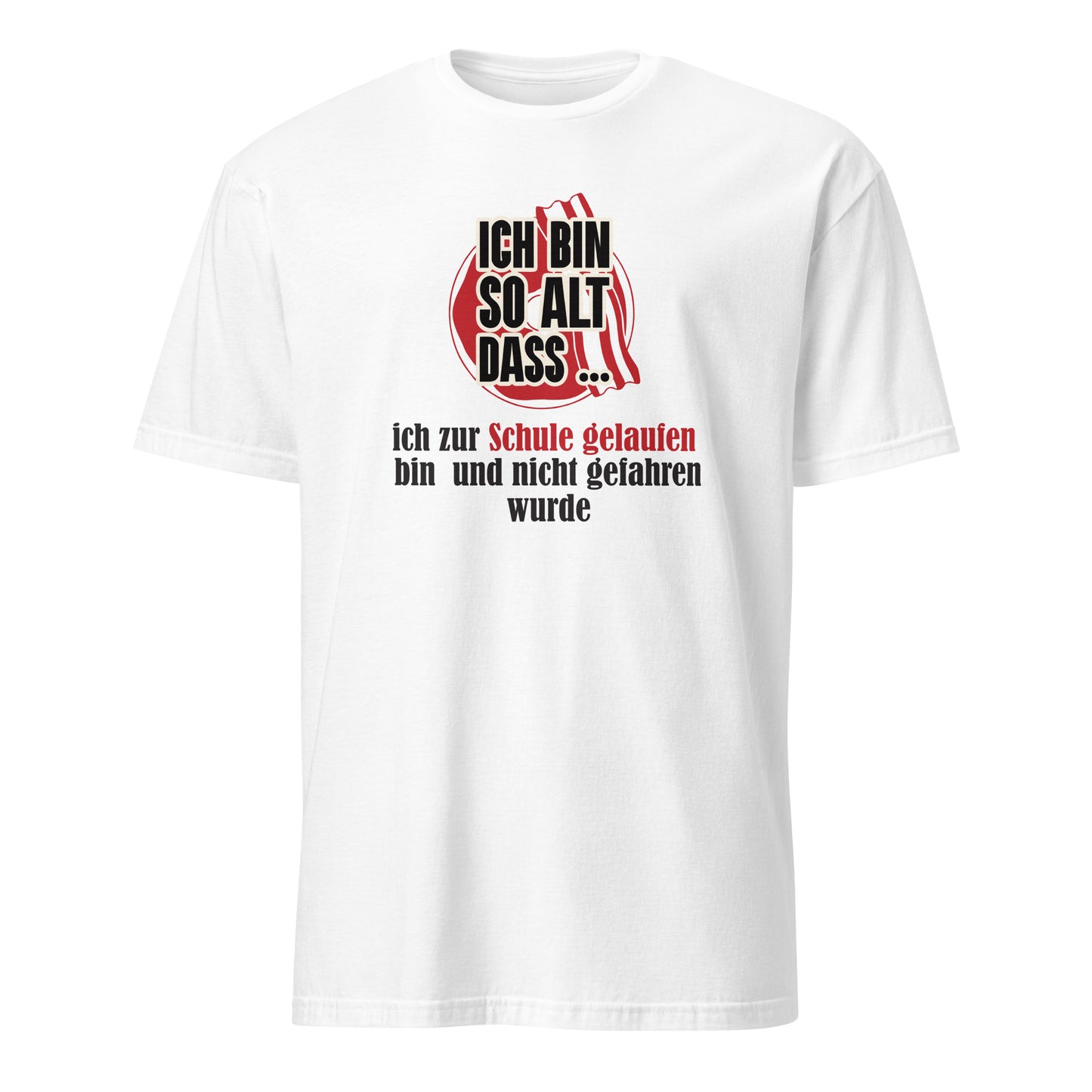 Shirt Ich bin so alt dass...