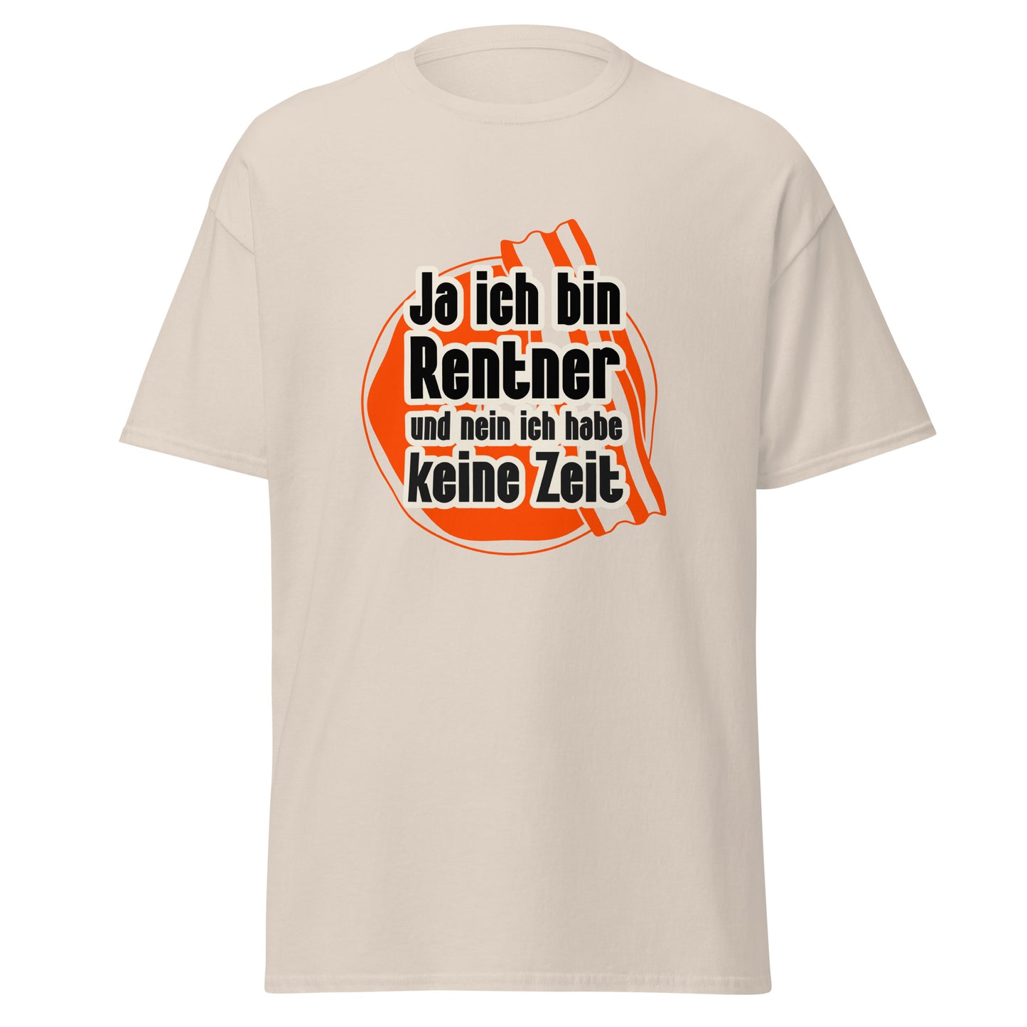 T-Shirt für Rentner mit Spruch Ja ich bin Rentner und nein ich habe keine Zeit