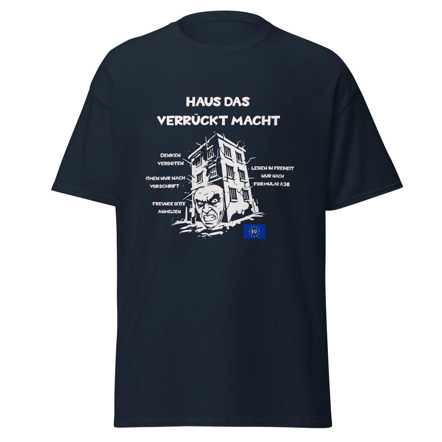Unisex T-Shirt Haus das verrückt macht