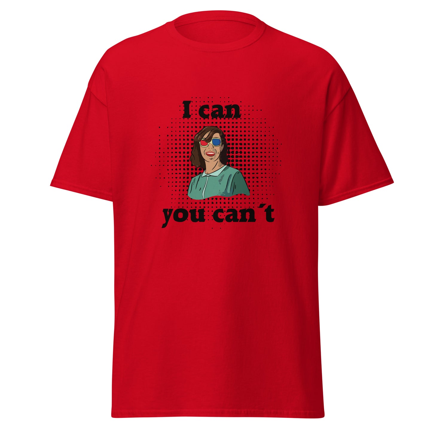 T-Shirt I can you can´t