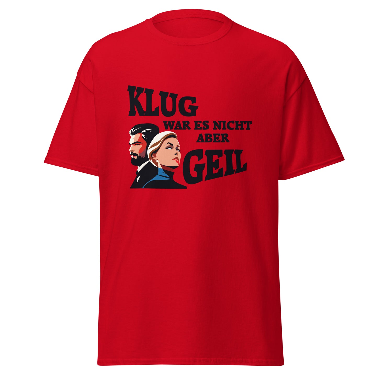 T-Shirt mit Spruch Klug war es nicht aber geil