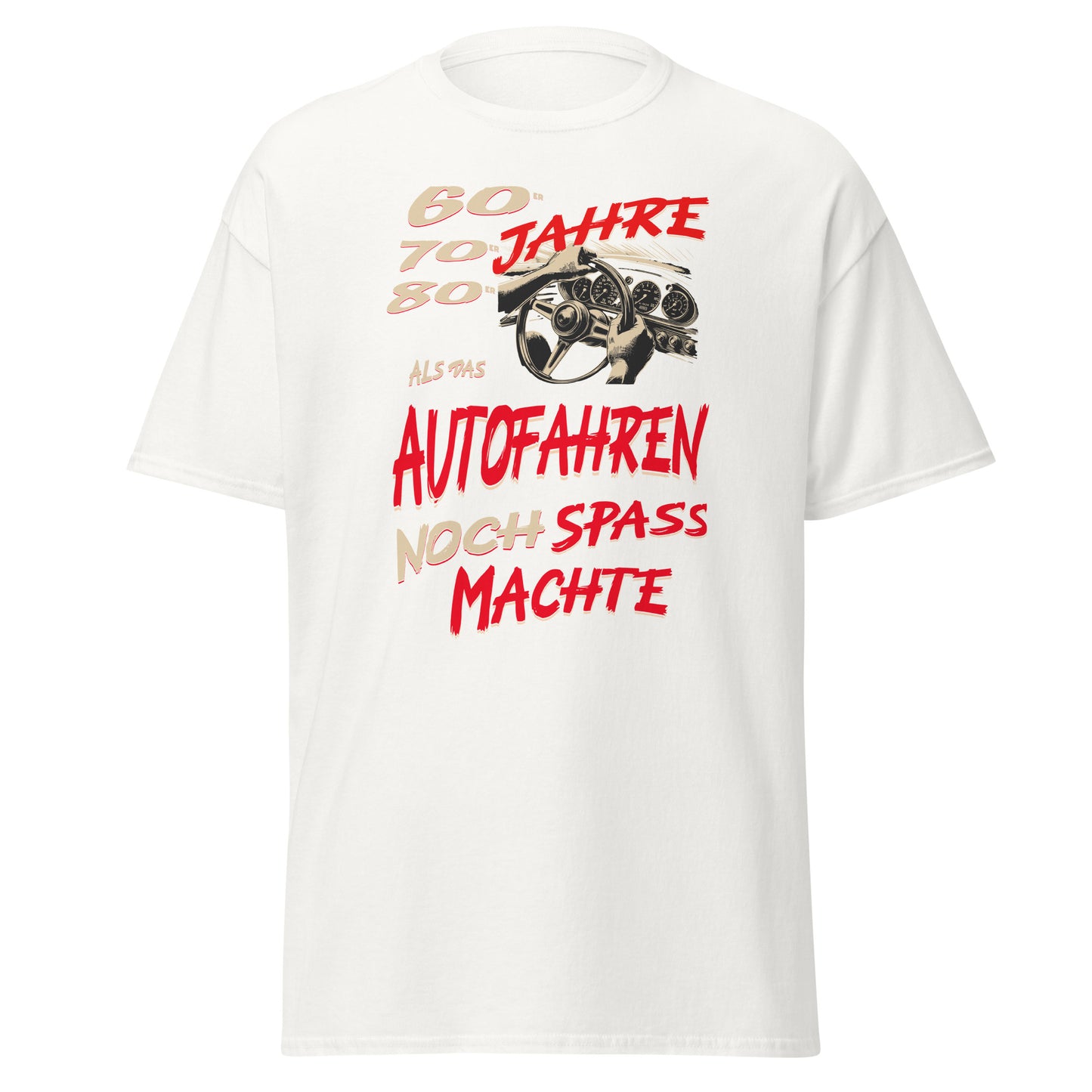 T-Shirt Wo Autofahren noch Spaß machte
