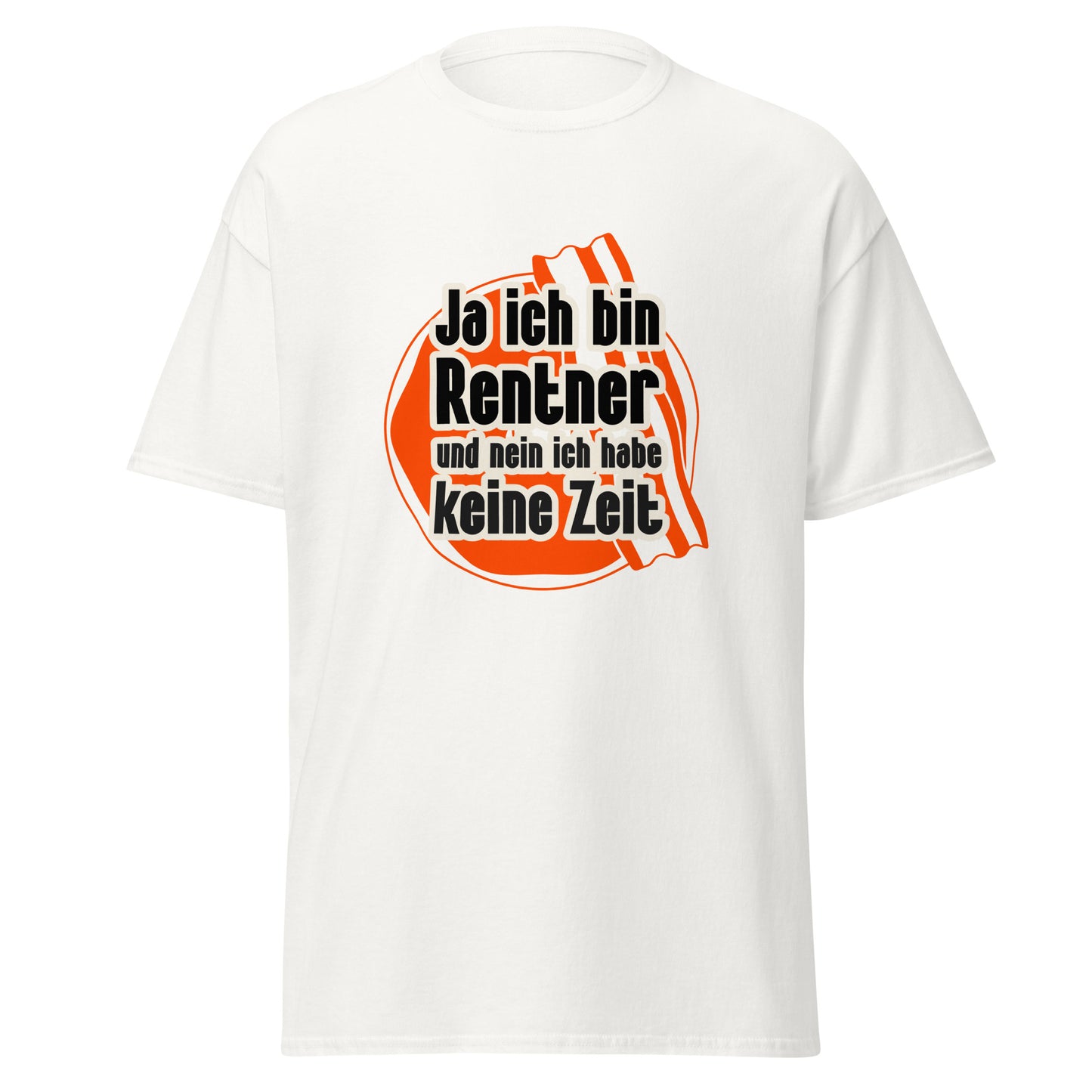 T-Shirt für Rentner mit Spruch Ja ich bin Rentner und nein ich habe keine Zeit