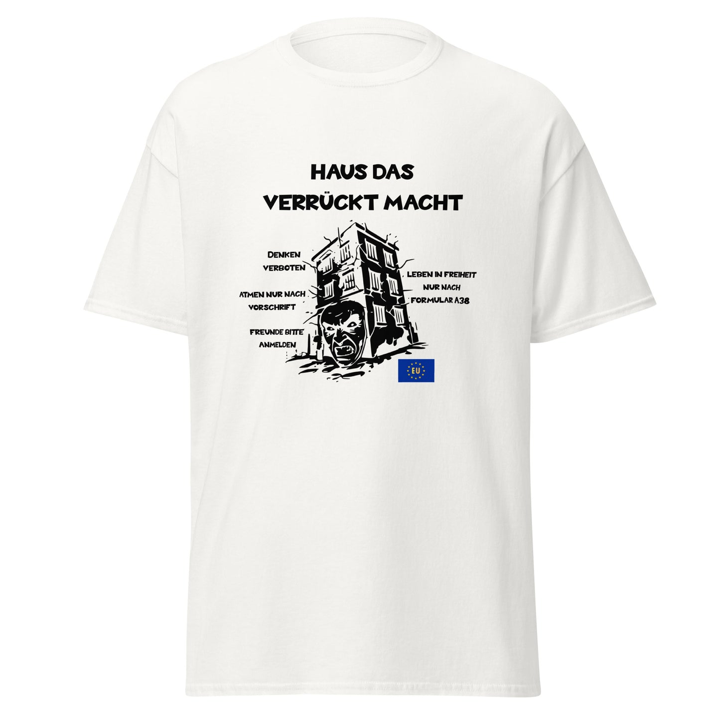 Unisex T-Shirt Haus das verrückt macht