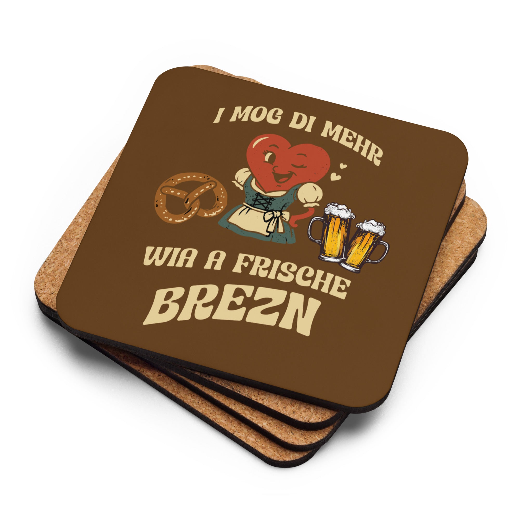 Korkuntersetzer mit Spruch " I mog di mehr wia a frische Brezn"