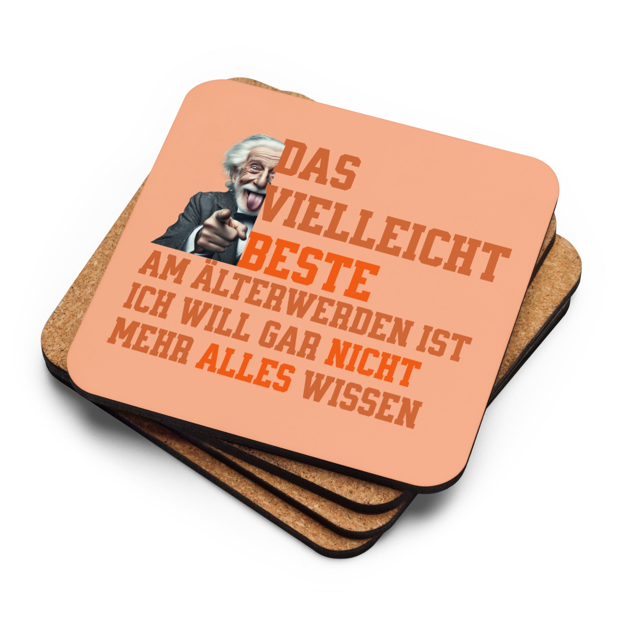 Korkuntersetzer mit Spruch "Das Beste am älterwerden ist, ich will gar nicht mehr alles wissen"
