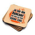 Korkuntersetzer mit Spruch " Ja ich bin Rentner und Nein ich habe keine Zeit"
