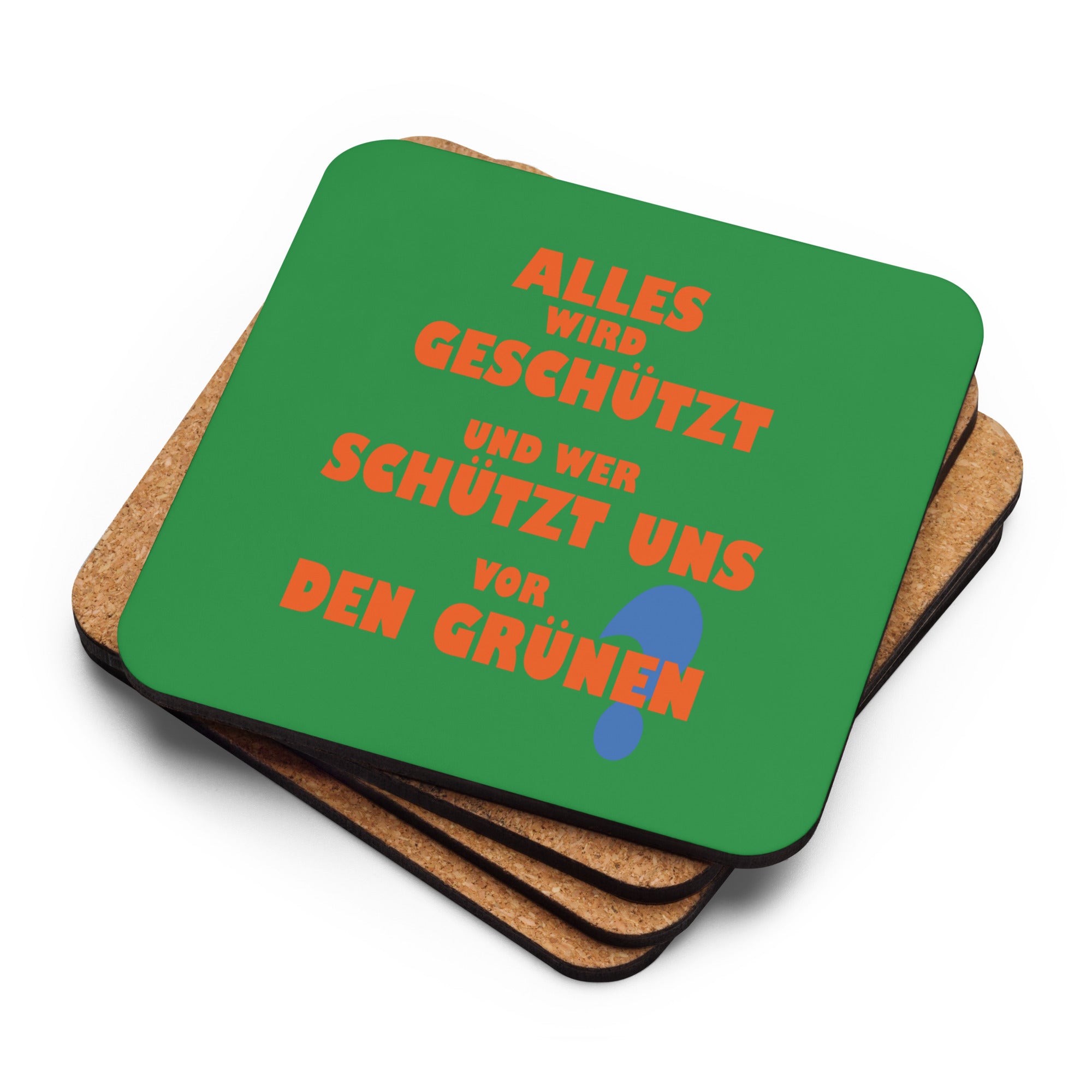 Korkuntersetzer mit Spruch "Alles wird geschützt und wer schützt uns vor den Grünen"