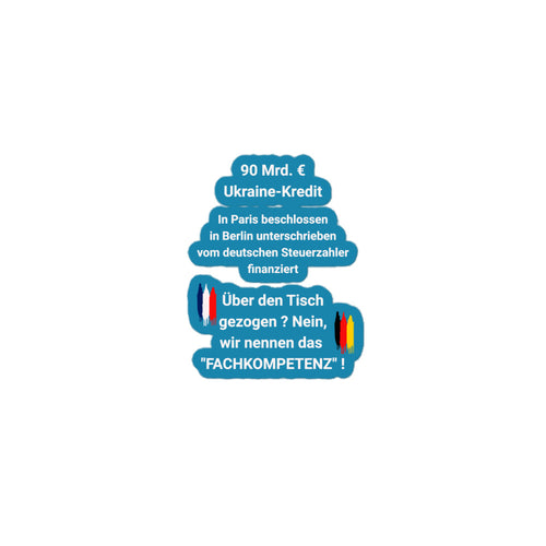 Blasenfreie Aufkleber Politischer Statement-Aufkleber: „90 Mrd. € Ukraine-Kredit“ – Wetterfester Sticker für Auto & Outdoor