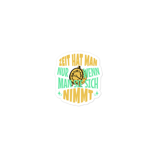 Blasenfreie Aufkleber  Zeit nehmen Sticker & T-Shirt – Motivation & Entschleunigung