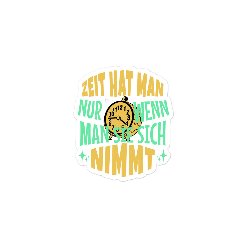 Blasenfreie Aufkleber  Zeit nehmen Sticker & T-Shirt – Motivation & Entschleunigung