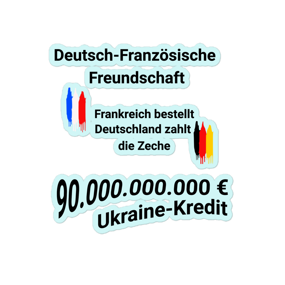 Blasenfreie Aufkleber Satire-Aufkleber: „Deutsch-Französische Freundschaft – Deutschland bezahlt“ | 90 Mrd. € Ukraine-Kredit | Politischer Statement-Sticker für Auto & Outdoor