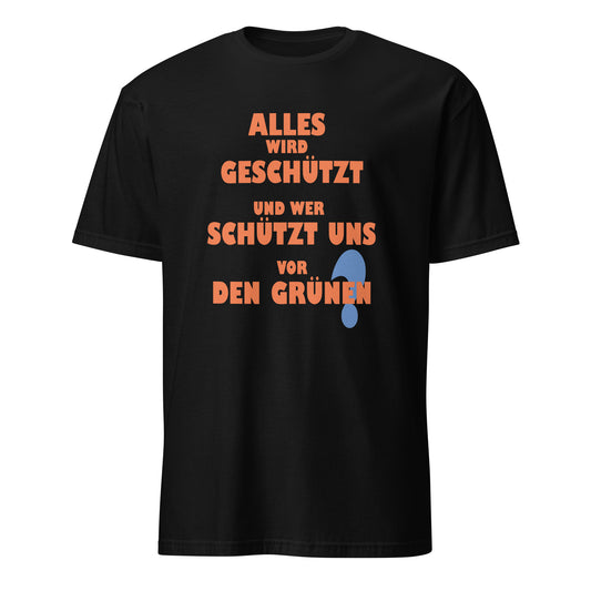 T-Shirt mit Spruch Alles wird geschützt und er schützt uns vor den Grünen