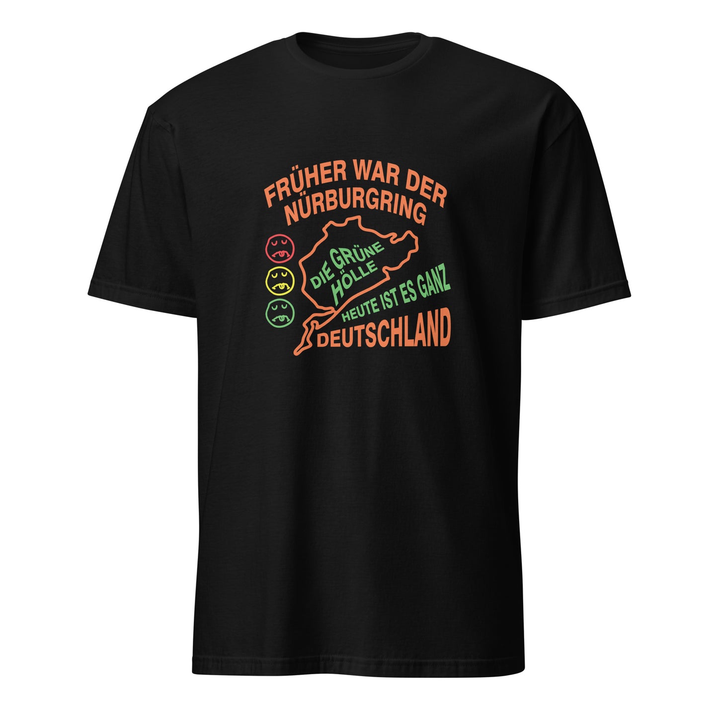 T-Shirt Früher war der Nürburgring die Grüne Hölle heute ist es ganz Deutschland