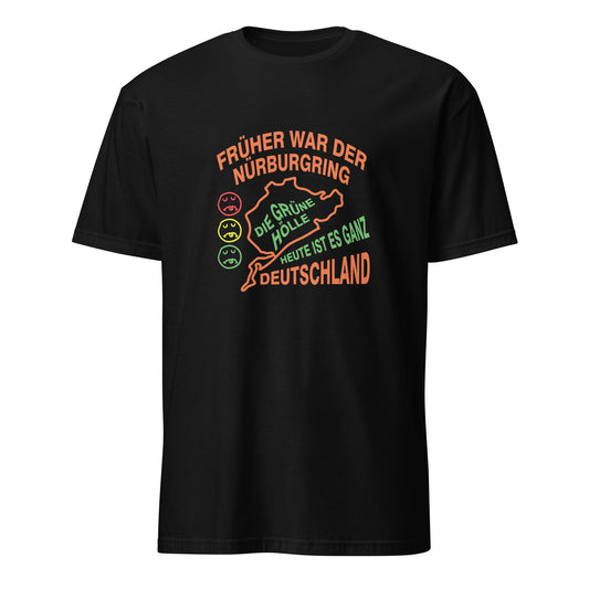 T-Shirt Früher war der Nürburgring die Grüne Hölle heute ist es ganz Deutschland