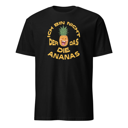 T-Shirt Ich bin nicht der das die Ananas