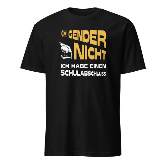 T-Shirt Ich gender nicht Ich habe einen Schulabschluss