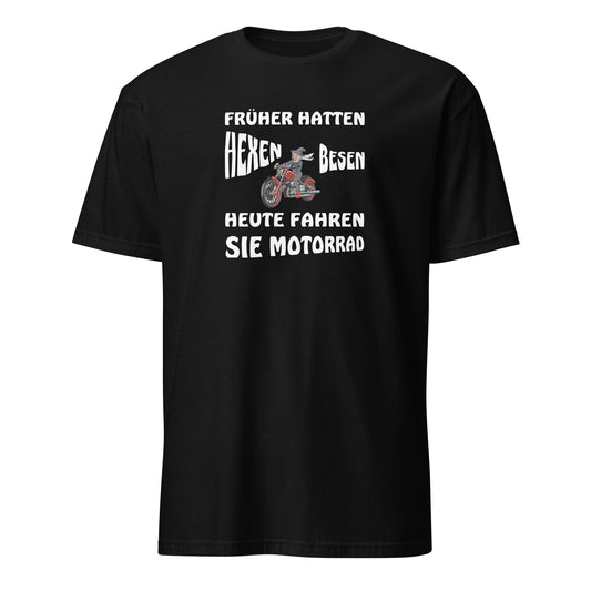 Shirt mit Spruch Früher hatten Hexen Besen heute fahren sie Motorrad