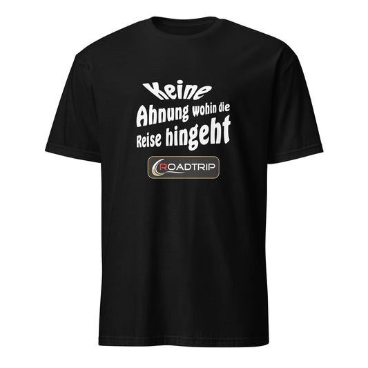 T-Shirt Rodtrip Keine Ahnung wohin die Reise hingeht