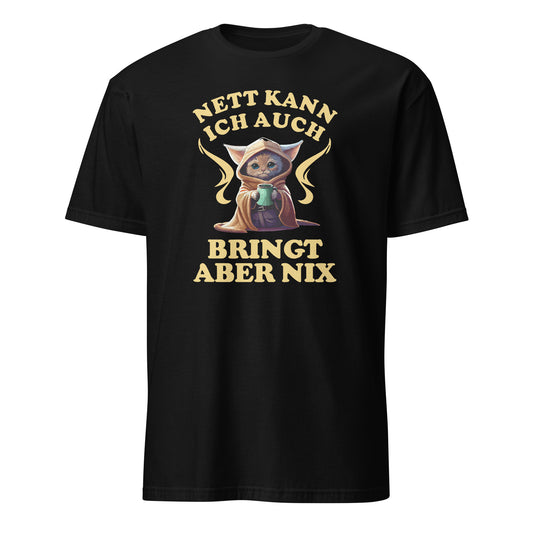 T-Shirt mit grimmig schauender Katze und Spruch Net kann ich auch bringt aber nix