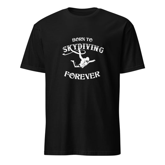 T-Shirt Born to Skydiving Forever
