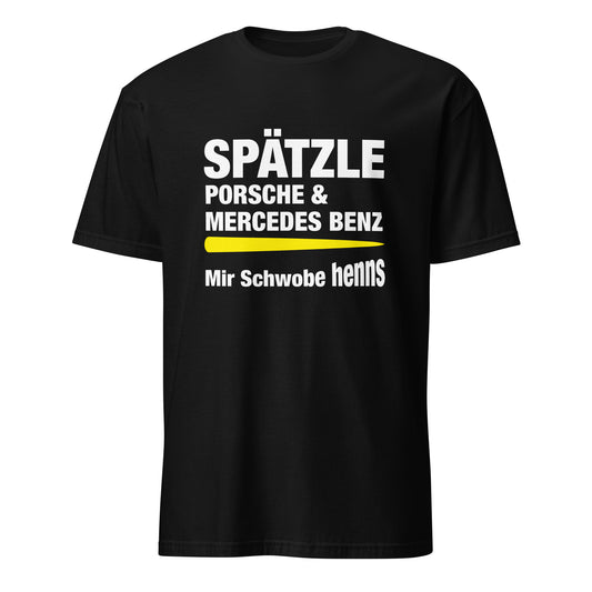 T-Shirt mit Spruch Spätzle Porsche & Mercedes Benz mir Schwobe henns.