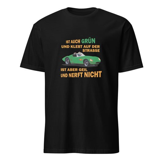 T-Shirt mit Spruch Ist auch grün und klebt auf der Strasse, ist aber geil und nerft  nicht