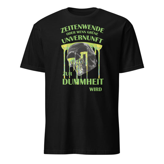 T-Shirt Zeitenwende oder wenn grüne Unvernunft zur Dummheit wird