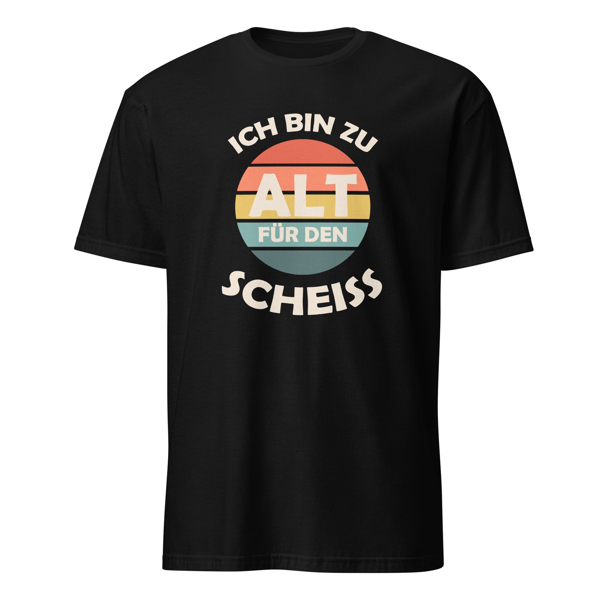 T-Shirt mit Sruch Ich bin zu alt für den Scheiss