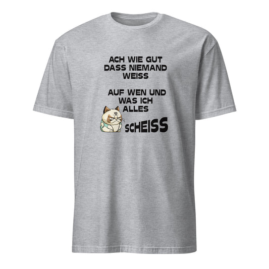 T-Shirt mit Spruch Ach wie gut dass niemend weiss auf wen und was ich alles scheiss