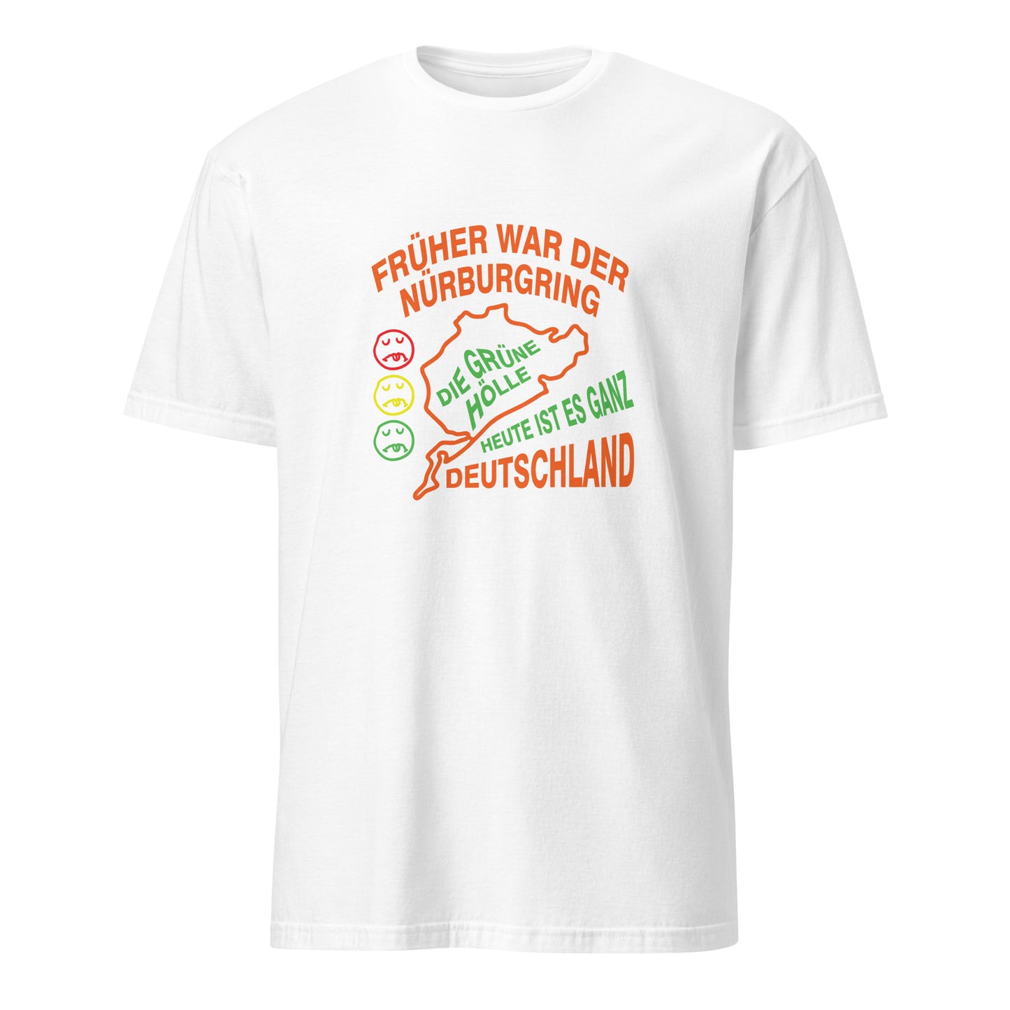 T-Shirt Früher war der Nürburgring die Grüne Hölle heute ist es ganz Deutschland