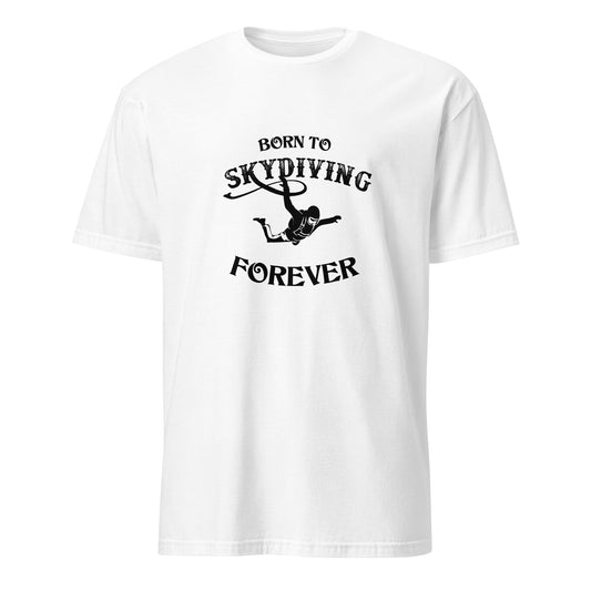 Shirt für Fallschirmspringer Born to Skydiving Forever