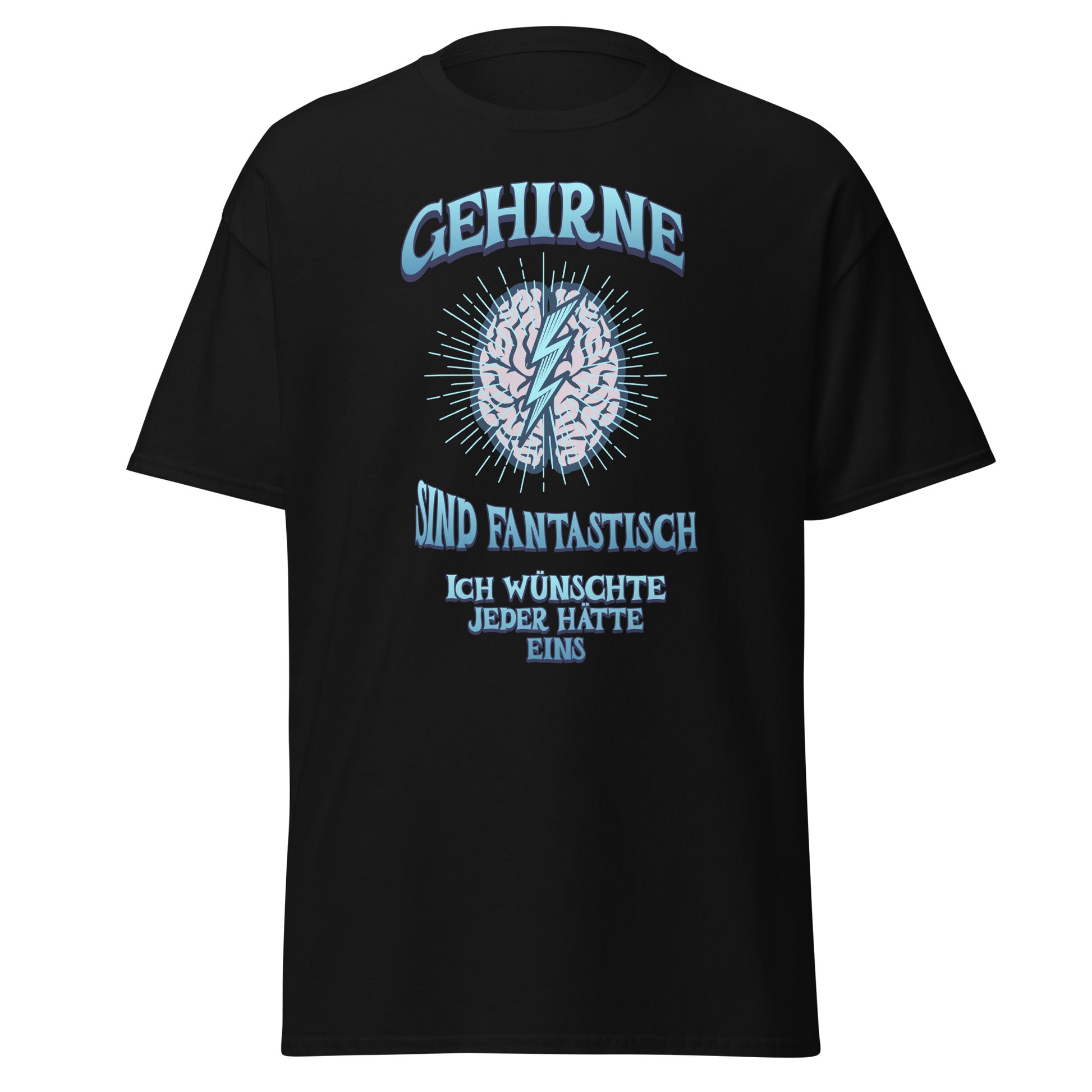 T-Shirt Gehirne sind fantastisch ich wünschte jeder hätte eins
