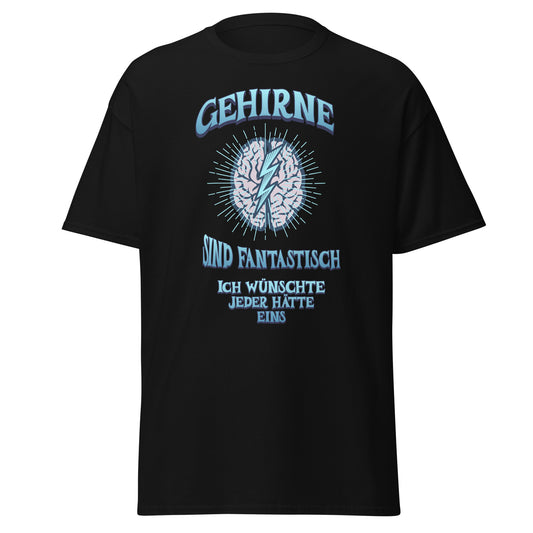 T-Shirt Gehirne sind fantastisch ich wünschte jeder hätte eins
