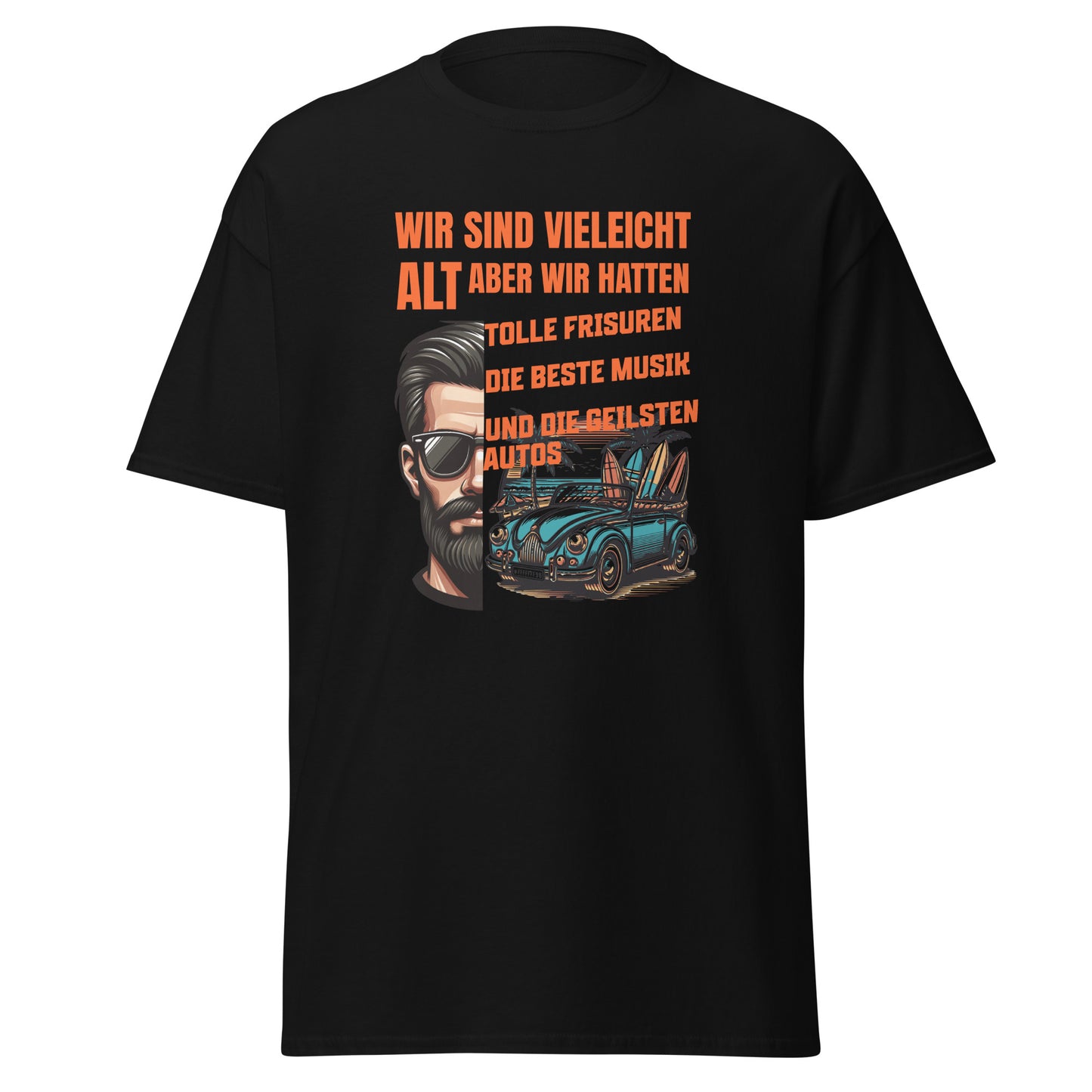 T-Shirt Wir sind vieleicht alt aber