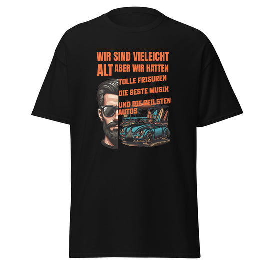 T-Shirt Wir sind vieleicht alt aber