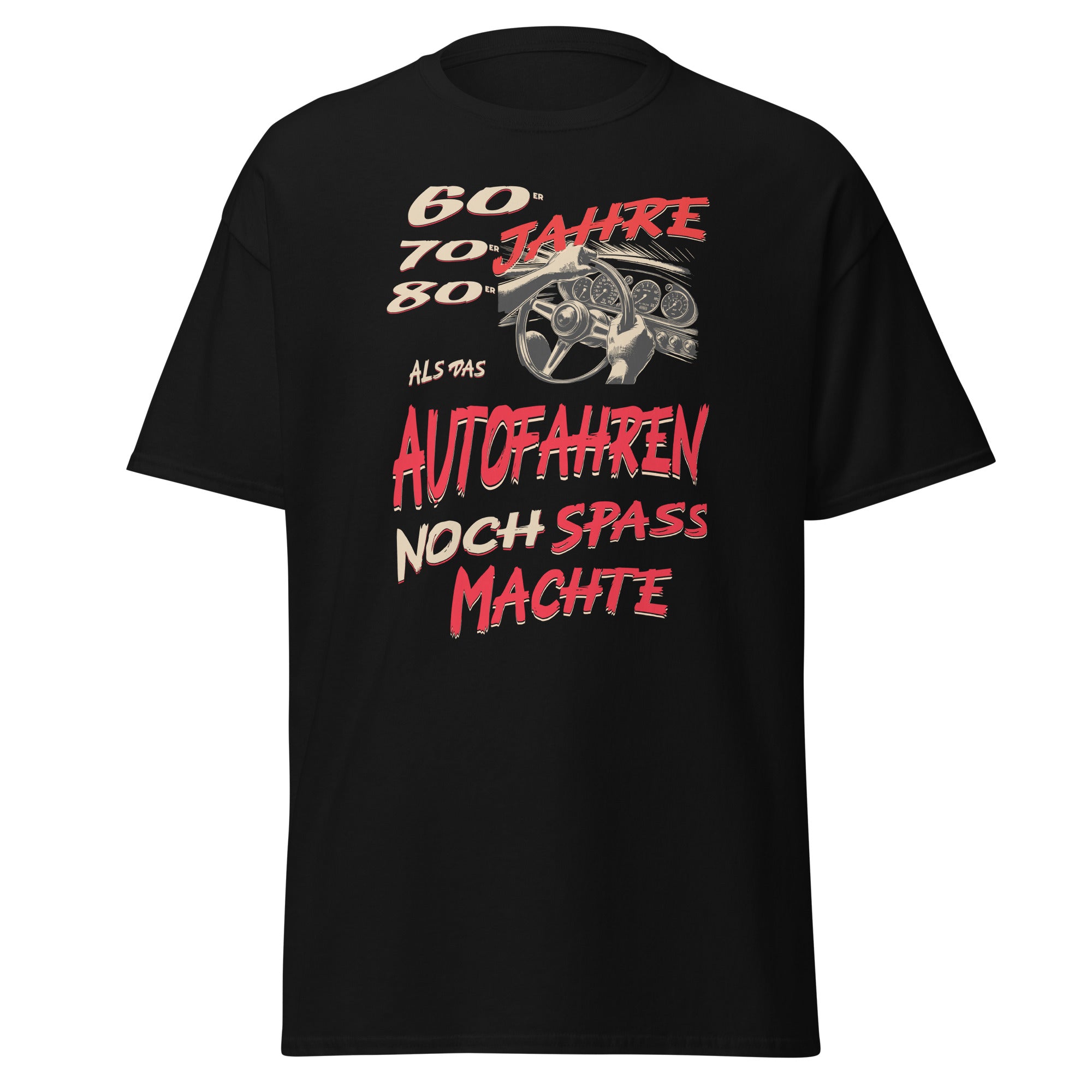 T-Shirt Wo Autofahren noch Spaß machte