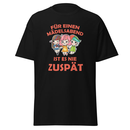 T-Shirt Für einen Mädelsabend ict es nie zuspät