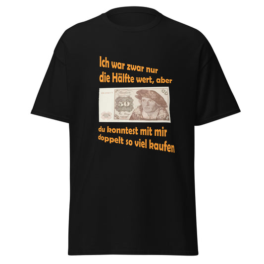 T-Shirt mit 50 DM Schein und Spruch Ich war zwar nur die Hälfte wert, aber ich konntest mit mir doppelt so viel kaufen