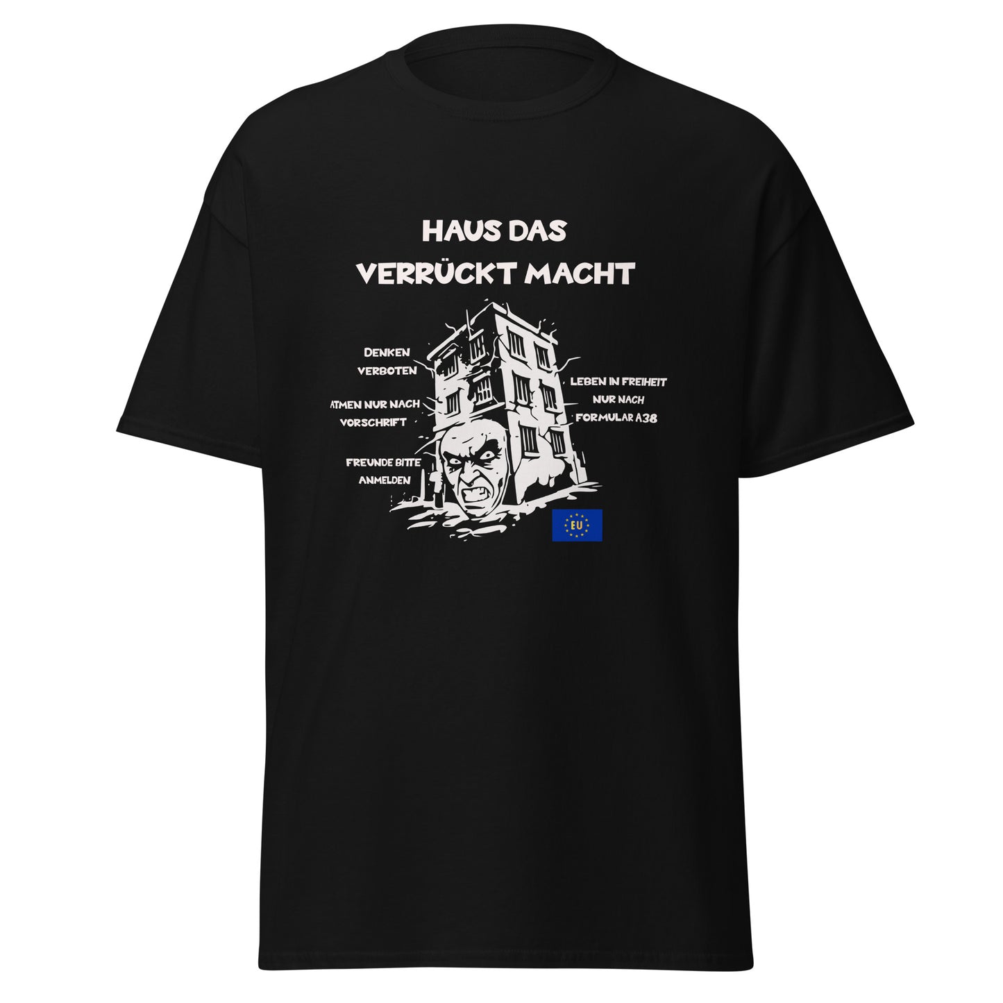 Unisex T-Shirt Haus das verrückt macht