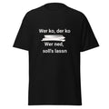 Unisex T-Shirt - Wer ko, der ko – Wer ned, soll’s lassn! – Lustiges Mundart Geschenk