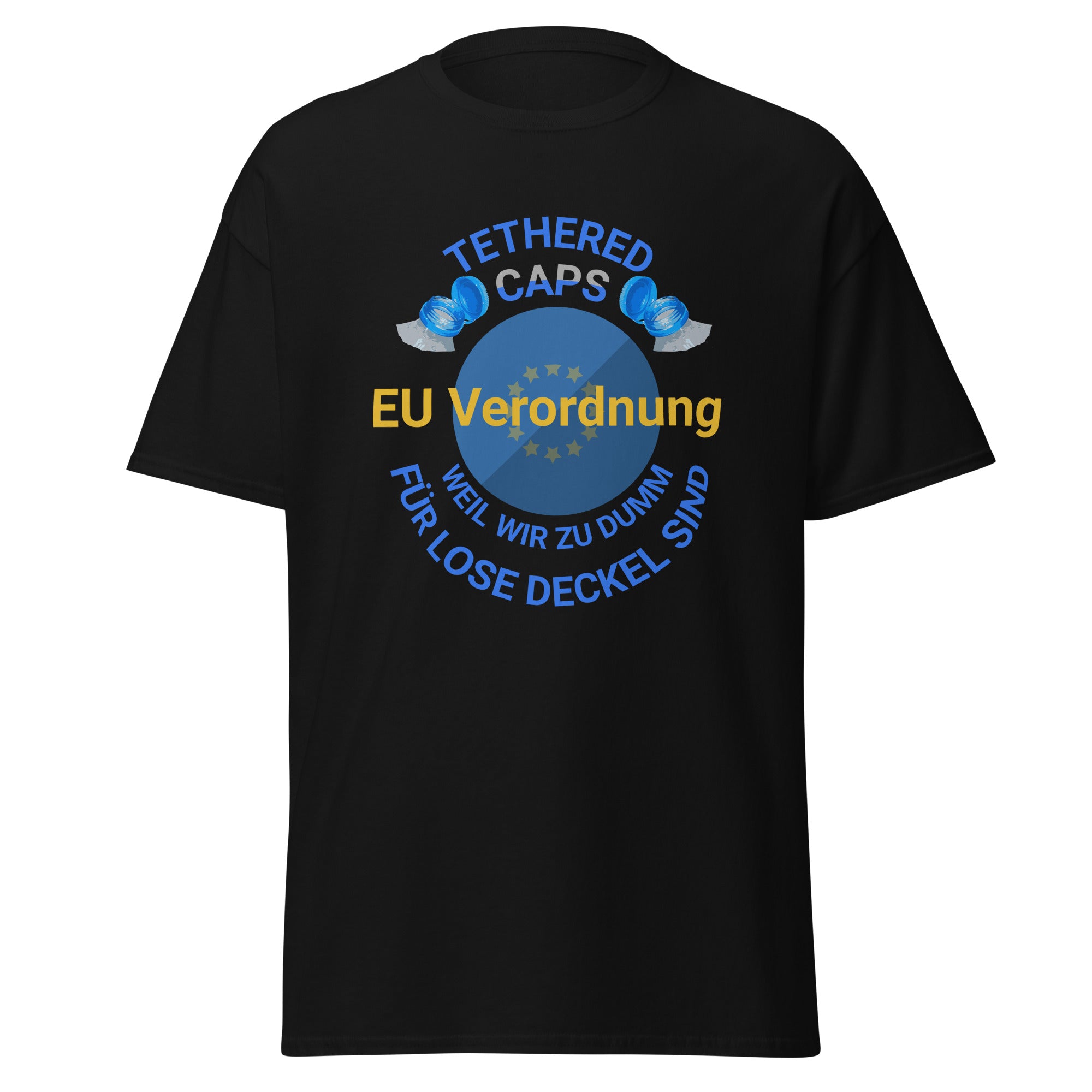 Unisex T-Shirt EU Verordnung Tethered Caps – Zu dumm für Deckel?