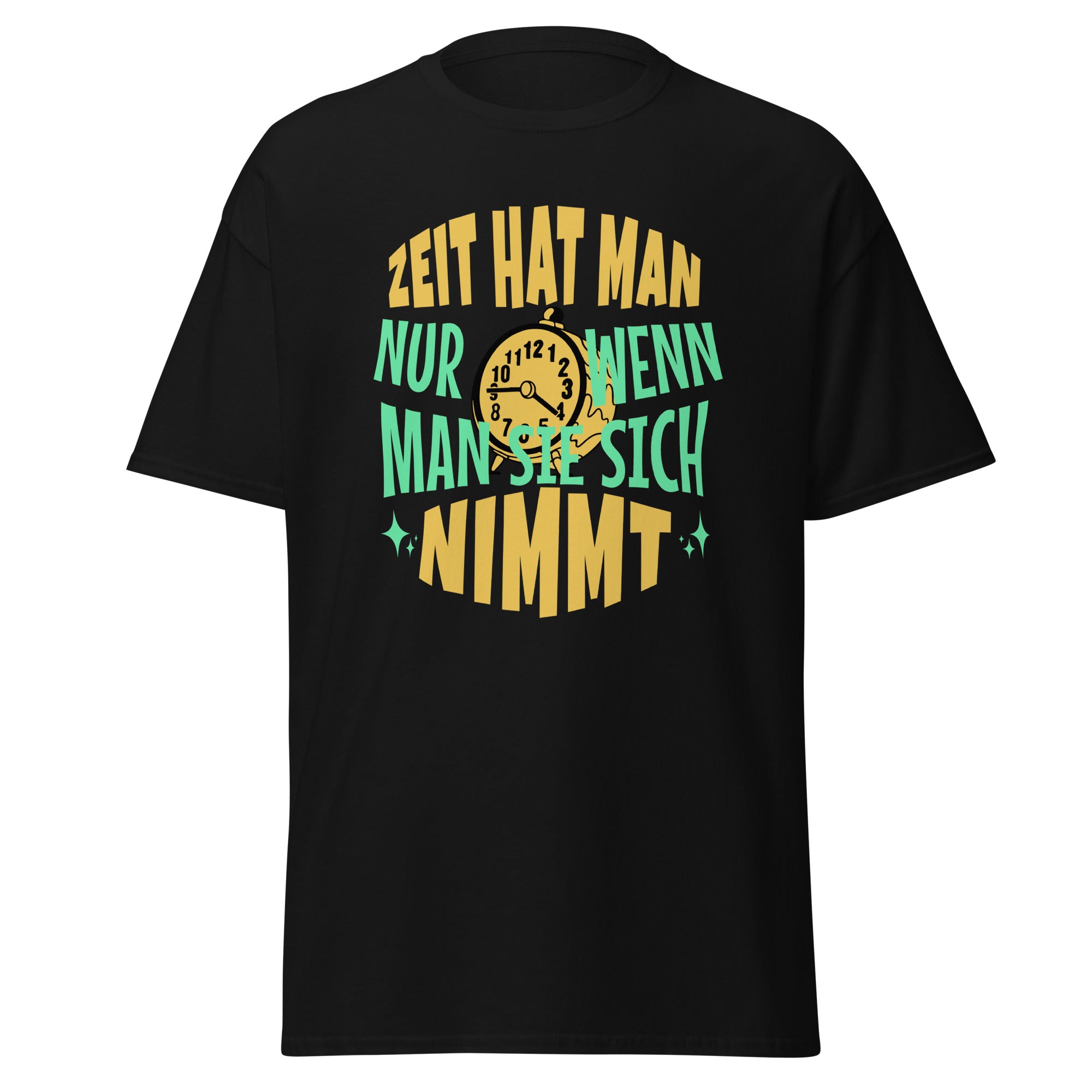 Unisex T-Shirt Spruch Zeit – Geschenkidee für mehr Gelassenheit