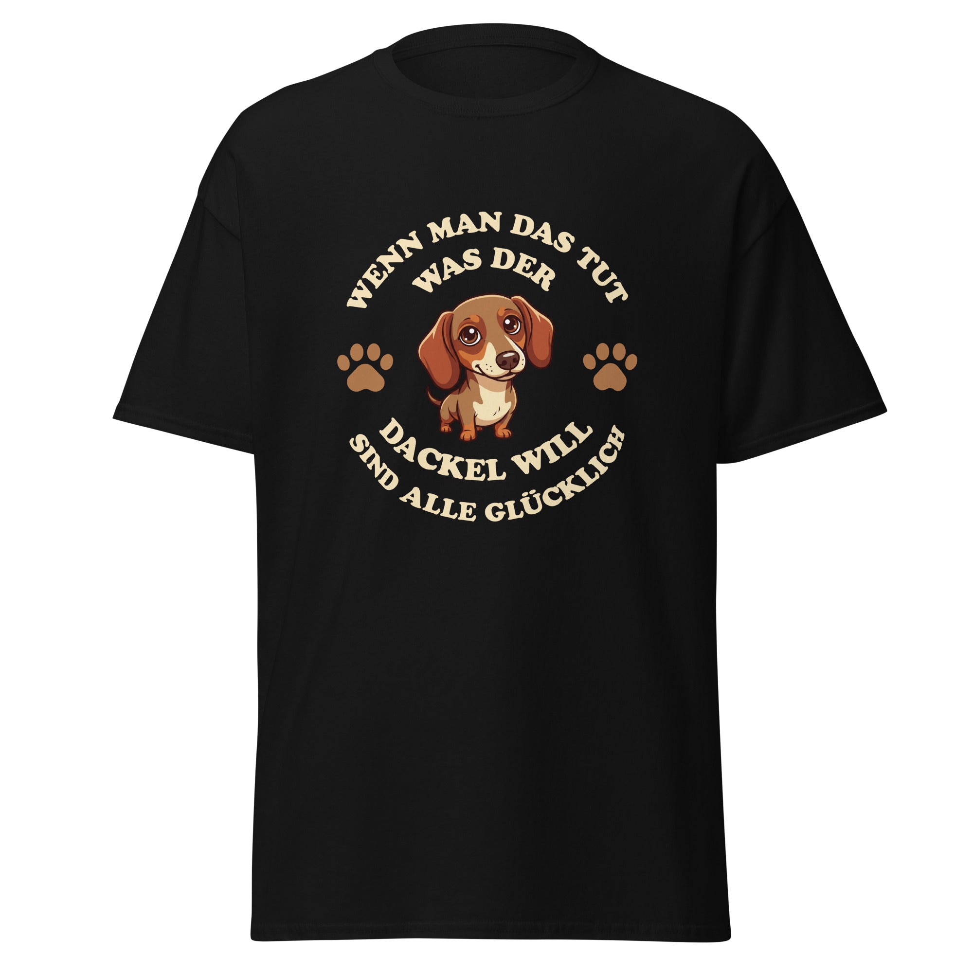Lustiges Dackel Unisex T-Shirt – Wenn man das tut was der Dackel will – Teckel Spruch Geschenk