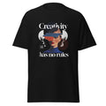 Klassisches Unisex T-Shirt "Creativity has no rules" – Motivations-Shirt für Künstler & Kreative