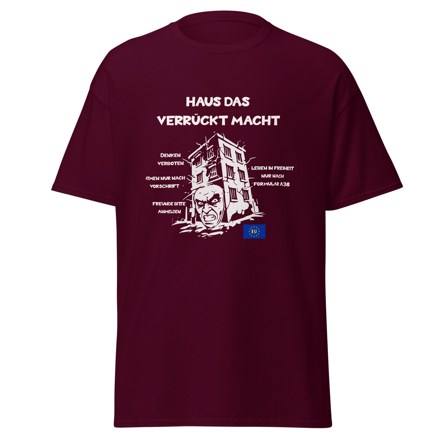 Unisex T-Shirt Haus das verrückt macht